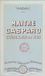 Maître Gaspard, cuisinier du roi