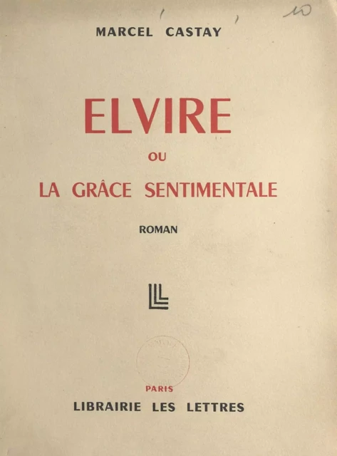 Elvire - Marcel Castay - FeniXX réédition numérique