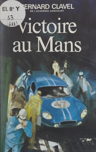 Victoire au Mans - Bernard Clavel - FeniXX réédition numérique