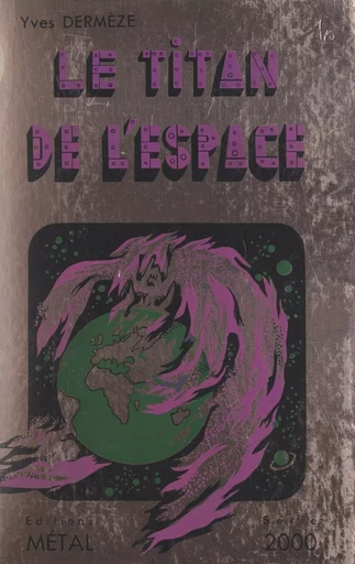 Le Titan de l'espace - Yves Dermèze - FeniXX réédition numérique