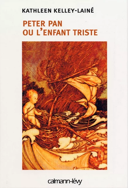 Peter Pan ou l'Enfant triste - Kathleen Kelley-lainé - Calmann-Lévy