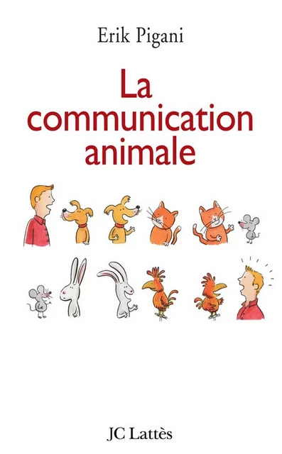 La communication animale - Erik Pigani - JC Lattès