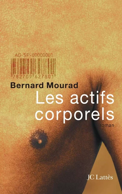 Les actifs corporels - Bernard Mourad - JC Lattès