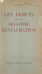 Les débuts de la seconde Restauration