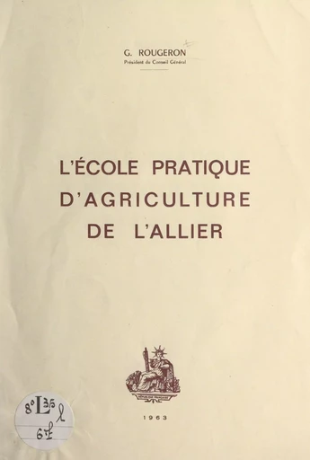 L'École pratique d'agriculture de l'Allier - Georges Rougeron - FeniXX réédition numérique