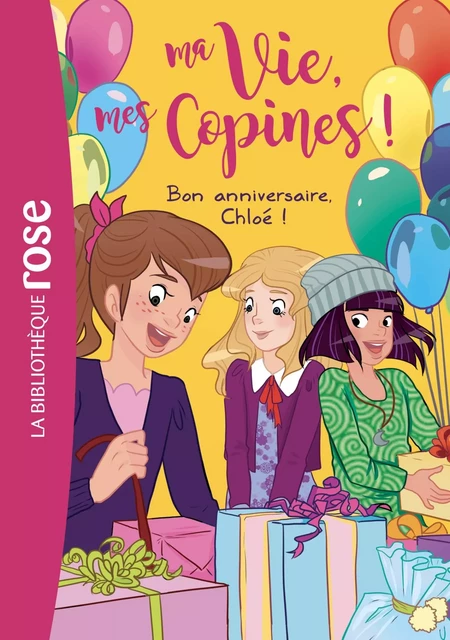 Ma vie, mes copines 14 - Bon anniversaire, Chloé ! - Hachette Livre - Hachette Jeunesse