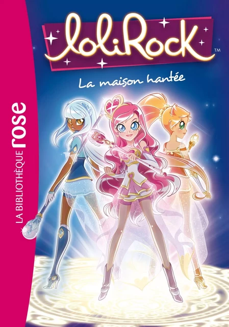 LoliRock 07 - La maison hantée -  Marathon Média - Hachette Jeunesse