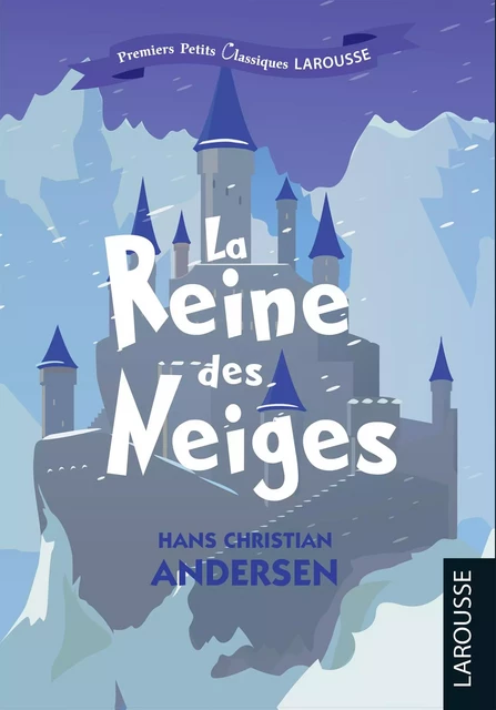 La reine des neiges - Frères Grimm - Larousse