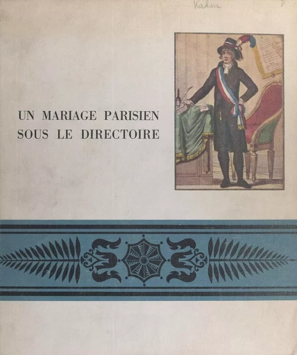 Un mariage parisien sous le Directoire - Éric Kahane - FeniXX réédition numérique