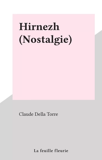 Hirnezh (Nostalgie) - Claude Della Torre - FeniXX réédition numérique