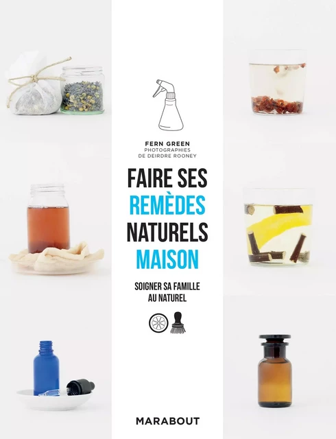 Faire ses remèdes naturels maison -  Collectif - Marabout