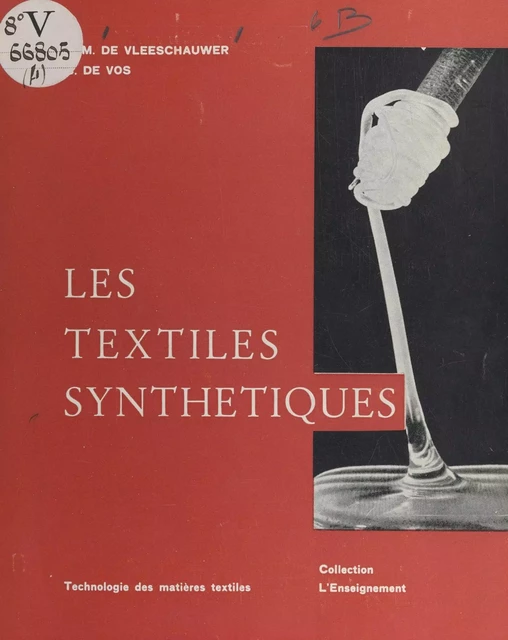 Les textiles synthétiques - Anne-Maria de Vleeschauwer, Colette de Vos - FeniXX réédition numérique