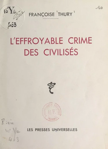 L'effroyable crime des civilisés - Françoise Thury - FeniXX réédition numérique