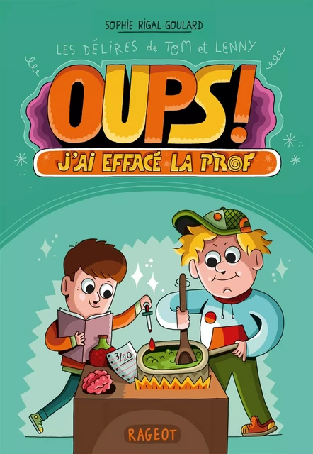 Oups ! J'ai effacé la prof - Sophie Rigal-Goulard - Rageot Editeur