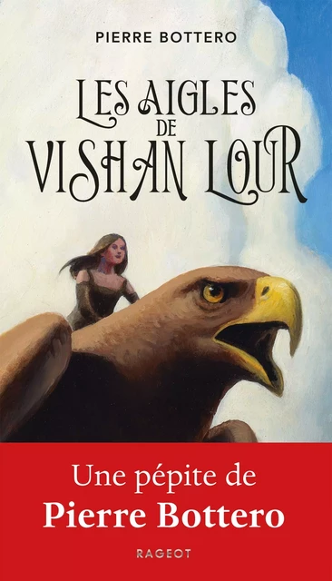 Les aigles de Vishan Lour - Pierre Bottero - Rageot Editeur