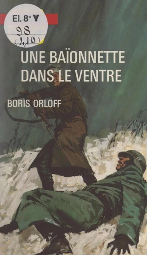 Une baïonnette dans le ventre - Boris Orloff - FeniXX réédition numérique