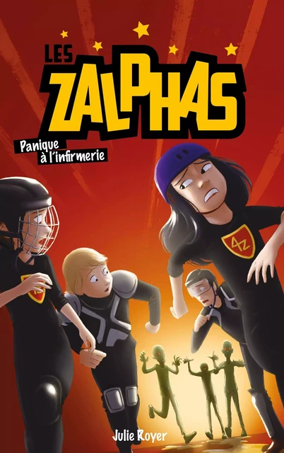 Les Zalphas - Tome 2 - Panique à l'infirmerie - Julie Royer - Hachette Romans