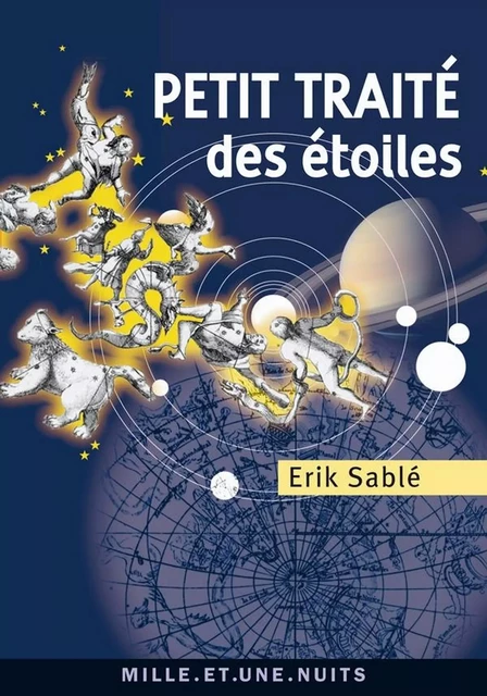 Petit Traité des étoiles - Erik Sablé - Fayard/Mille et une nuits