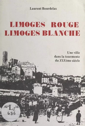 Limoges rouge, Limoges blanche - Laurent Bourdelas - FeniXX réédition numérique