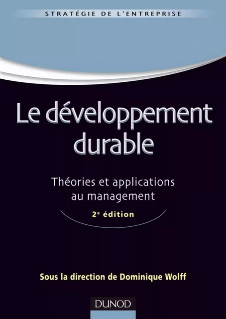 Le développement durable - 2e éd. - Dominique Wolff - Dunod