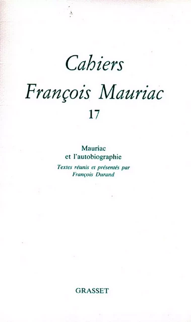 Cahiers numéro 17 - François Mauriac - Grasset