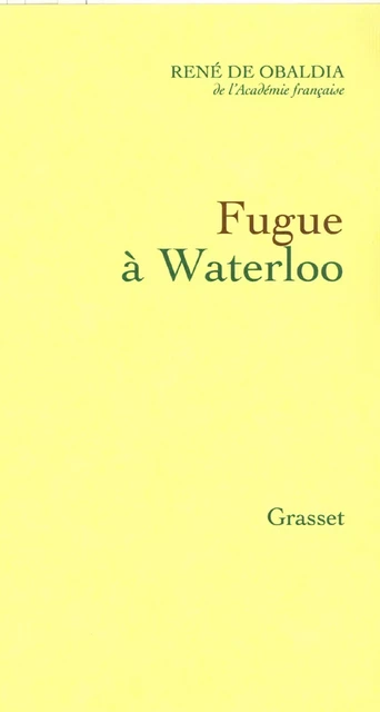 Fugue à Waterloo - René de Obaldia - Grasset