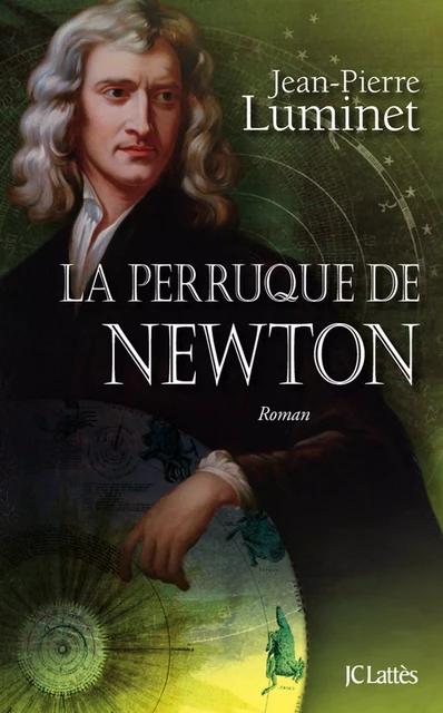 La perruque de Newton - Jean-Pierre Luminet - JC Lattès