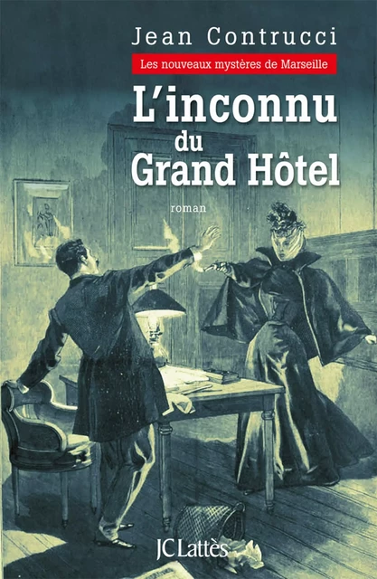 L'inconnu du grand hôtel - Jean Contrucci - JC Lattès