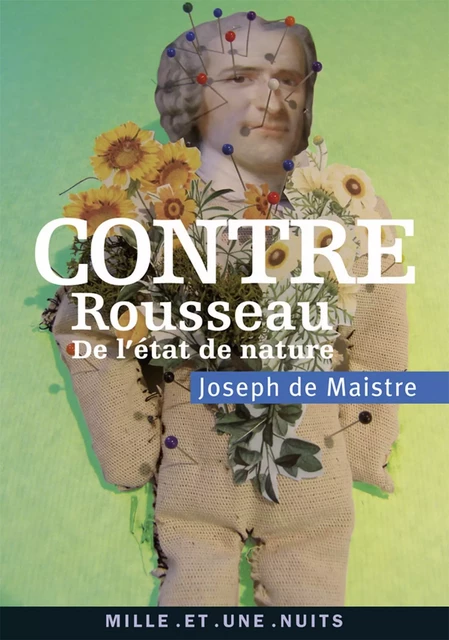 Contre Rousseau - Joseph de Maistre - Fayard/Mille et une nuits