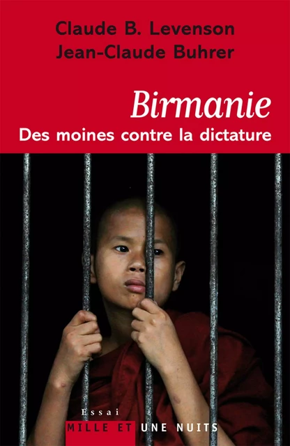 Birmanie : des moines contre la dictature - Claude B. Levenson, Jean-Claude Buhrer - Fayard/Mille et une nuits