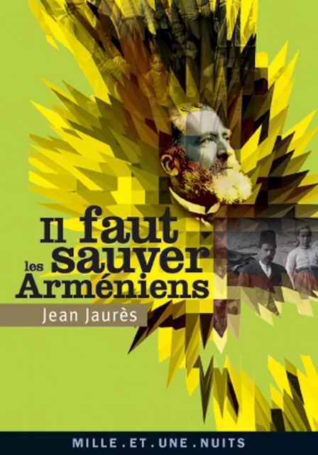 Il faut sauver les Arméniens - Jean Jaurès - Fayard/Mille et une nuits