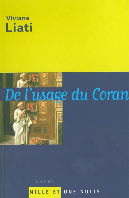 De l'usage du Coran - Viviane Liati - Fayard/Mille et une nuits