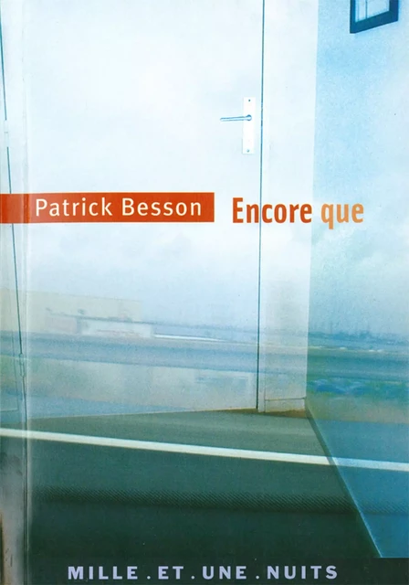 Encore que - Patrick Besson - Fayard/Mille et une nuits