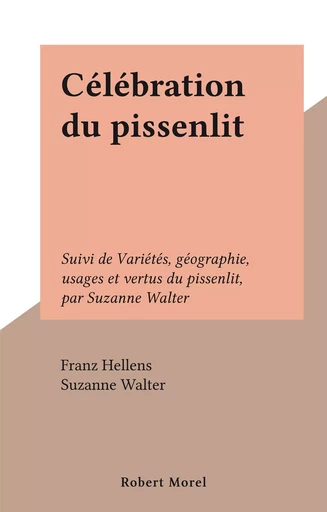 Célébration du pissenlit - Franz Hellens, Suzanne Walter - FeniXX réédition numérique