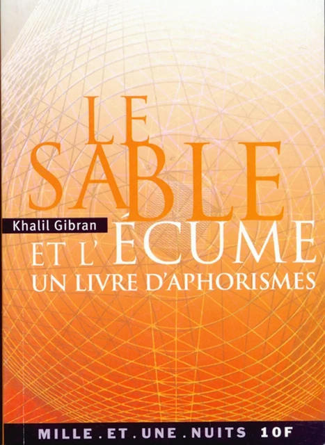 Le Sable et l'Écume - Khalil Gibran - Fayard/Mille et une nuits