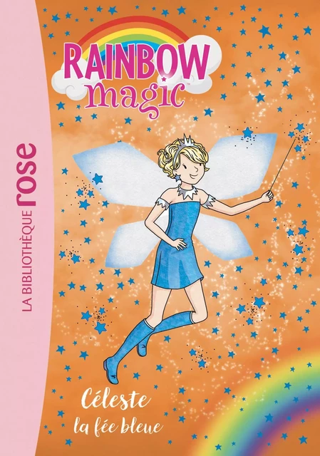 Rainbow Magic 05 - Céleste, la fée bleue - Meadows Daisy - Hachette Jeunesse