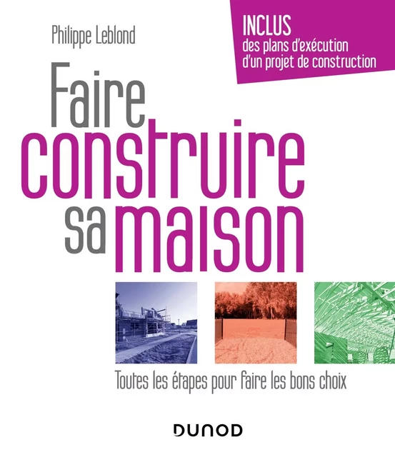 Faire construire sa maison - Philippe Leblond - Dunod