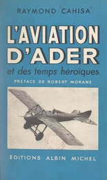 L'aviation d'Ader et des temps héroïques