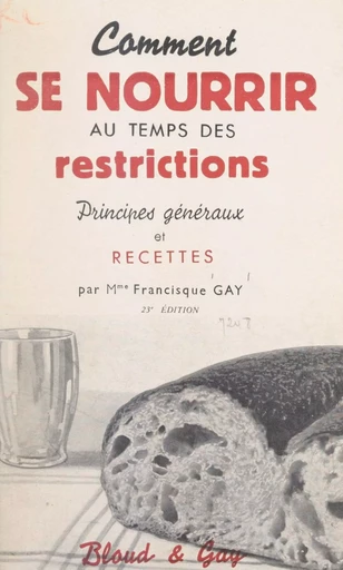 Comment se nourrir au temps des restrictions - Blanche Francisque-Gay - FeniXX réédition numérique