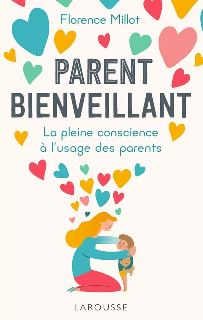 Parent bienveillant - Florence Millot - Larousse