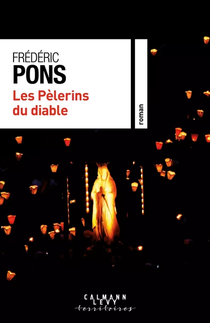 Les Pèlerins du diable - Frédéric Pons - Calmann-Lévy