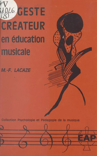 Le geste créateur en éducation musicale - Marie-Françoise Lacaze - FeniXX réédition numérique