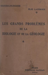 Les grands problèmes de la biologie et de la géologie