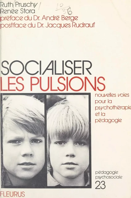 Socialiser les pulsions - Ruth Pruschy, Renée Stora - FeniXX réédition numérique