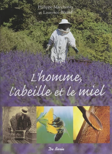 L'homme, l'abeille et le miel - Laurence Bérard, Philippe Marchenay - FeniXX réédition numérique