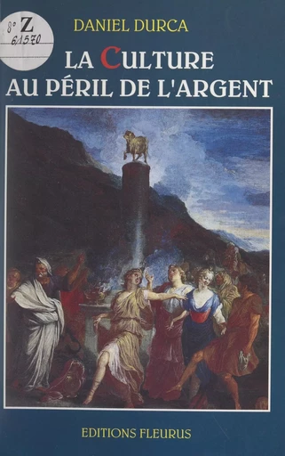 La culture au péril de l'argent - Daniel Durca - FeniXX réédition numérique