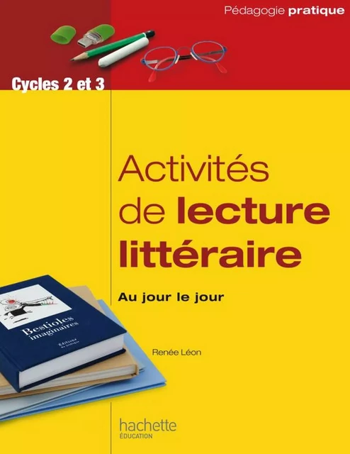 Activité de lecture litteraire, au jour le jour - Renée Léon - Hachette Éducation