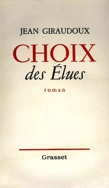 Choix des élues - Jean Giraudoux - Grasset