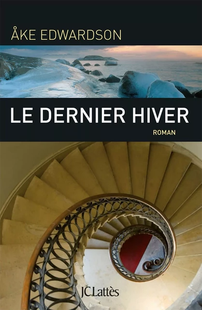 Le dernier hiver - Åke Edwardson - JC Lattès