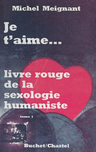 Le livre rouge de la sexologie humaniste (1) - Michel Meignant - FeniXX réédition numérique